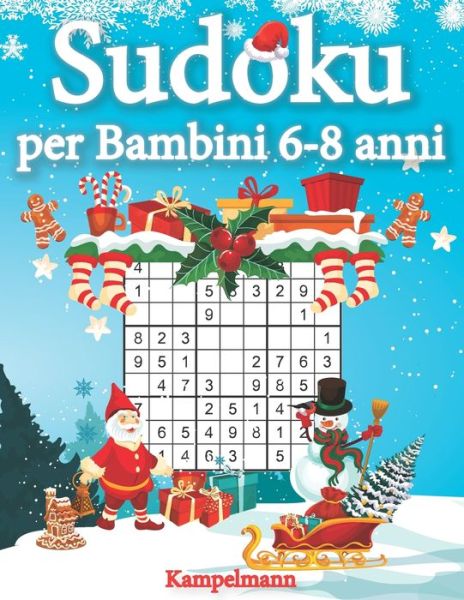 Sudoku per bambini 6-8 anni - Kampelmann - Książki - Independently Published - 9798696349268 - 11 października 2020