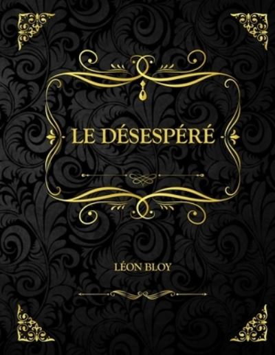 Cover for Leon Bloy · Le desespere (Paperback Book) (2021)