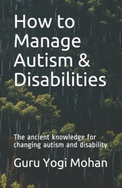 Cover for Guru Yogi Mohan · How to Manage Autism &amp; Disabilities (Paperback Book) (2021)