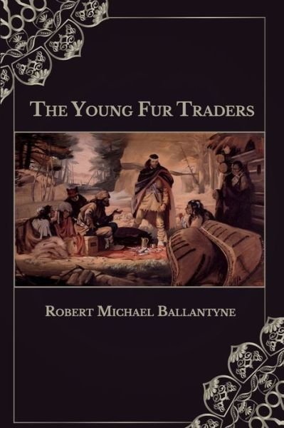 Cover for Robert Michael Ballantyne · The Young Fur Traders (Paperback Book) (2021)
