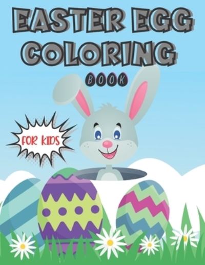 Easter Egg Coloring Book for Kids - Bambara Boira Press - Książki - Independently Published - 9798718346268 - 7 marca 2021