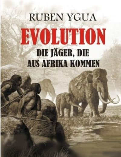 Cover for Ruben Ygua · Die Jäger, Die Aus Afrika Kamen (Paperback Book) (2021)