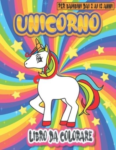 Cover for Memo Check · Unicorno Libro Da Colorare Per Bambini Dai 2 Ai 12 Anni: Disegni Da Colorare Unicorno Divertenti E Belli Per Bambini 2-4, 4-6, 4-8, 6-8, 8-10, 9-12, Ragazzi, Ragazze, Bambini Piccoli (Paperback Book) (2021)