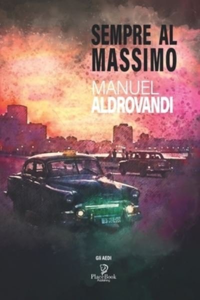 Cover for Manuel Aldrovandi · Sempre Al Massimo - Gli Aedi (Paperback Book) (2021)