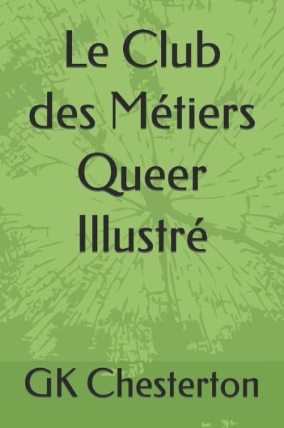 Cover for Gk Chesterton · Le Club des Metiers Queer Illustre (Paperback Bog) (2021)