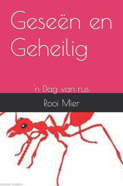 Cover for Rooi Mier · Geseen en Geheilig: 'n Dag van rus. (Pocketbok) (2022)