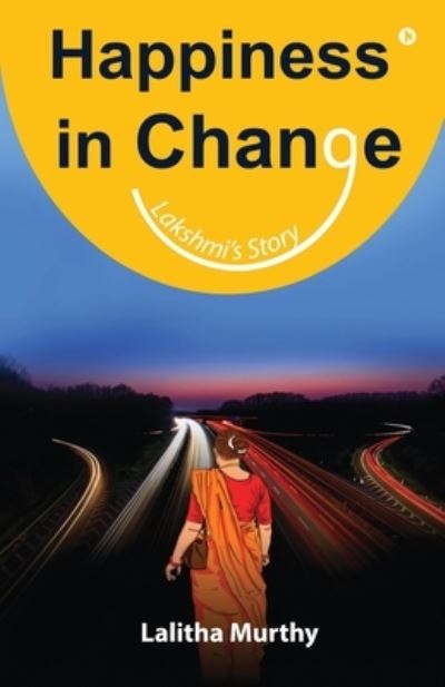 Cover for Lalitha Murthy · Happiness in Change: Lakshmi's Story (Paperback Book) (2022)