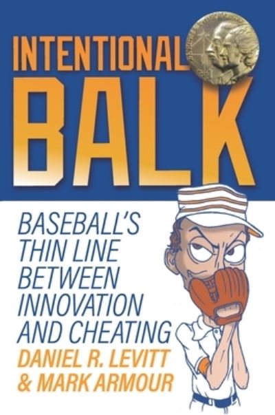 Intentional Balk - Daniel Levitt - Books - Clyde Hill Publishing - 9798985263268 - July 12, 2022