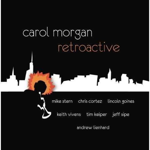 Retroactive - Carol Morgan - Musiikki - BLUE BAMBOO MUSIC - 0045635905269 - maanantai 30. kesäkuuta 2014