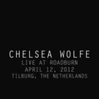 Live At Roadburn 2012 - Chelsea Wolfe - Musiikki - ROADBURN - 0332425262269 - perjantai 16. heinäkuuta 2021