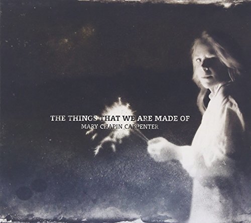 Cover for Mary Chapin Carpenter · The Things That We Are Made of (CD) (2022)