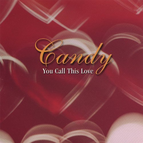 Cover for Candy · You Call This Love (CD) (2007)