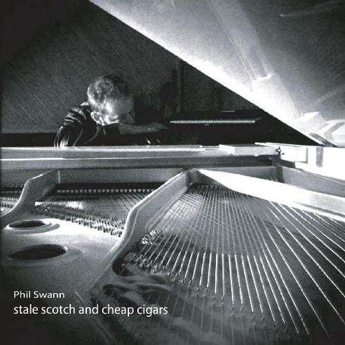 Cover for Phil Swann · Stale Scotch &amp; Cheap Cigars (CD) (2011)