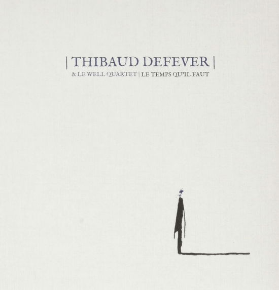 Cover for Thibaud Defever · Le Temps Qu'il Faut (CD) (2022)