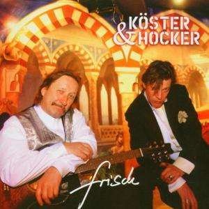 Cover for Köster &amp; Hocker · Frisch (CD) (2004)