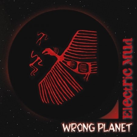 Cover for Electric Mud · Wrong Planet (CD) (2016)