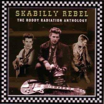 Cover for Roddy Radiation · Skabilly Rebel: the Roddy Radiation Anthology (CD) [Japan Import edition] (2018)