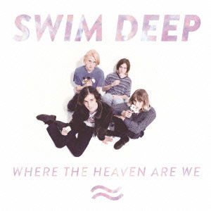 Cover for Swim Deep · Where the Heaven Are We (CD) (2014)