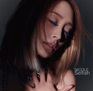 Selfish - Nicole - Musikk - COL - 4582114170269 - 12. mai 2023