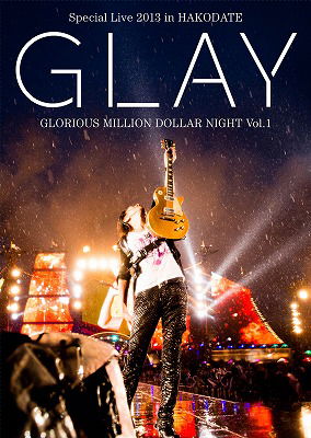 Special Live 2013 in Hakodate Gloriolorious Million Dollar Night Vol.1 L - Glay - Muzyka - PONY CANYON INC. - 4988013538269 - 27 listopada 2013