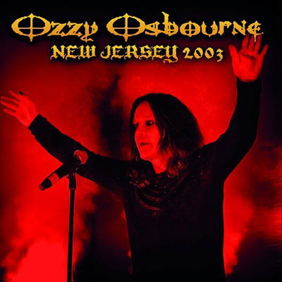 New Jersey 2003 - Ozzy Osbourne - Musique - RATS PACK RECORDS CO. - 4997184164269 - 24 juin 2022