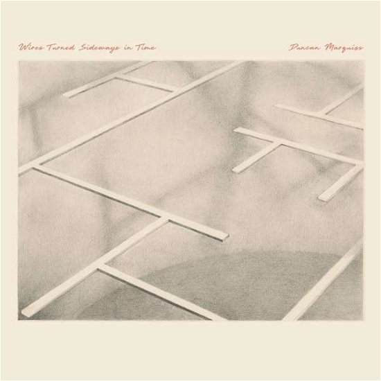 Cover for Duncan Marquiss · Wires Turned Sideways In Time (CD) (2022)