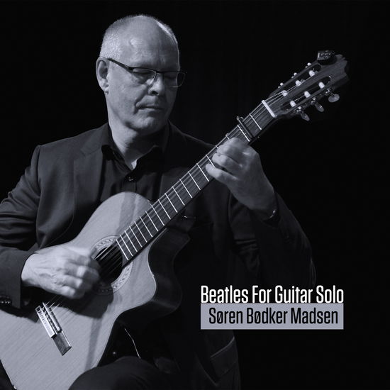 Søren Bødker Madsen · Beatles For Guitar Solo (CD) (2017)