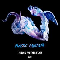 James and the Butcher · Plastic Fantastic (CD) (2018)