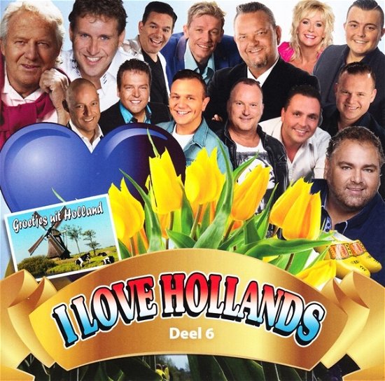 I Love Hollands 6 - V/a - Musik - HUBSCH MEDIA RECORDS - 8714835124269 - 11. januar 2018