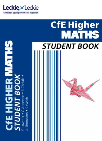 Higher Maths Student Book: For Curriculum for Excellence Sqa Exams - CfE Maths for Scotland - Craig Lowther - Books - HarperCollins Publishers - 9780007549269 - June 13, 2014