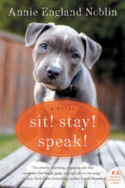 Cover for Annie England Noblin · Sit! Stay! Speak!: a Novel (Paperback Book) (2015)