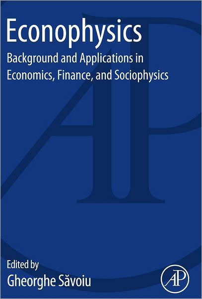 Cover for Gheorghe Savoiu · Econophysics: Background and Applications in Economics, Finance, and Sociophysics (Taschenbuch) (2012)