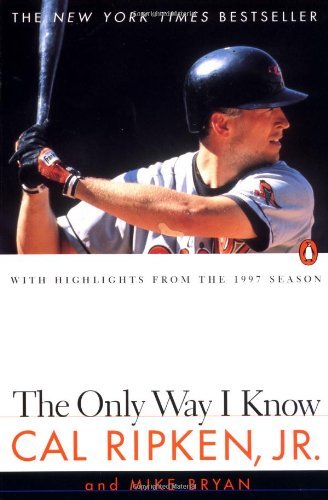 Cover for Ripken, Cal, Jr. · The Only Way I Know: With Highlights from the 1997 Season (Paperback Book) (1998)