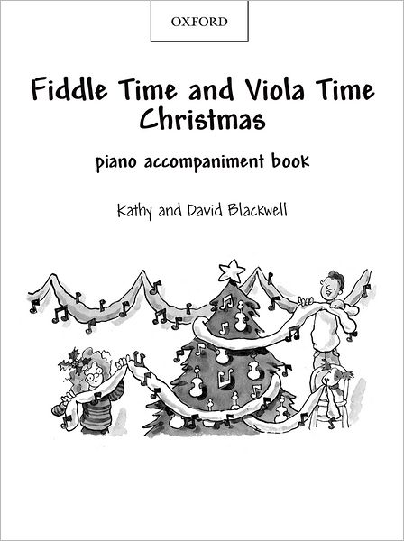 Fiddle Time and Viola Time Christmas: Piano Book - Fiddle Time - Kathy Blackwell - Książki - Oxford University Press - 9780193372269 - 28 października 2010