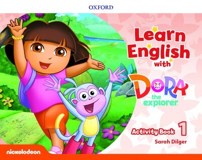 Learn English with Dora the Explorer: Level 1: Activity Book - Learn English with Dora the Explorer - Oxford Editor - Książki - Oxford University Press - 9780194052269 - 10 stycznia 2019