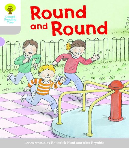 Oxford Reading Tree Biff, Chip and Kipper Stories Decode and Develop: Level 1: Round and Round - Oxford Reading Tree Biff, Chip and Kipper Stories Decode and Develop - Roderick Hunt - Books - Oxford University Press - 9780198364269 - January 7, 2016