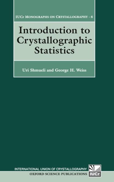 Cover for Shmueli, Uri (Professor of Chemistry, Professor of Chemistry, Tel Aviv University) · Introduction to Crystallographic Statistics - International Union of Crystallography Monographs on Crystallography (Hardcover bog) (1995)