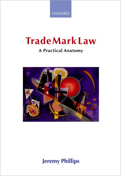 Cover for Phillips · Trade Mark Law: A Practical Anatomy (Paperback Book) (2003)