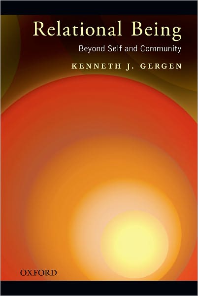 Cover for Gergen, Kenneth J. (Gil and Frank Mustin Professor of Psychology, Gil and Frank Mustin Professor of Psychology, Swarthmore College) · Relational Being: Beyond Self and Community (Pocketbok) (2011)