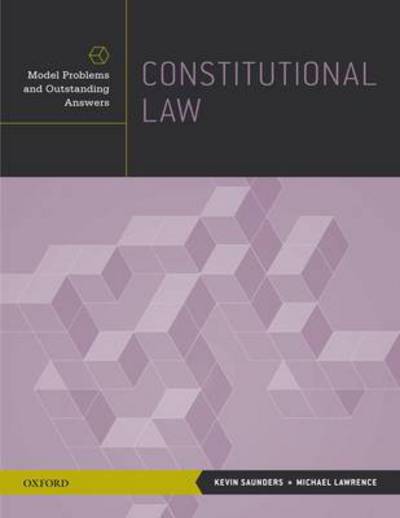 Cover for Saunders, Kevin (Professor of Law &amp; The Charles Clarke Chair in Constitutional Law, Professor of Law &amp; The Charles Clarke Chair in Constitutional Law, Michigan State University College of Law, East Lansing, MI, USA) · Constitutional Law: Model Problems and Outstanding Answers - Model Problems and Outstanding Answers (Paperback Book) (2013)