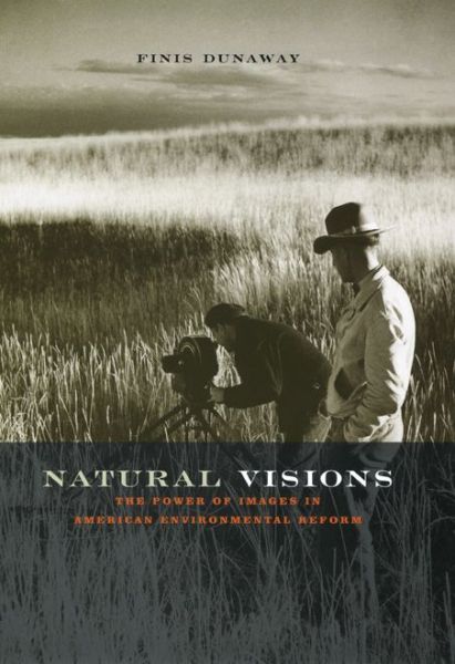 Cover for Finis Dunaway · Natural Visions: The Power of Images in American Environmental Reform (Paperback Book) (2008)