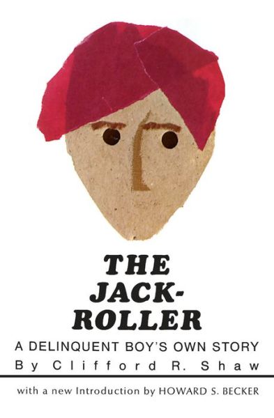 Cover for Clifford R. Shaw · The Jack-Roller: A Delinquent Boy's Own Story (Paperback Book) [New Impression edition] (1966)