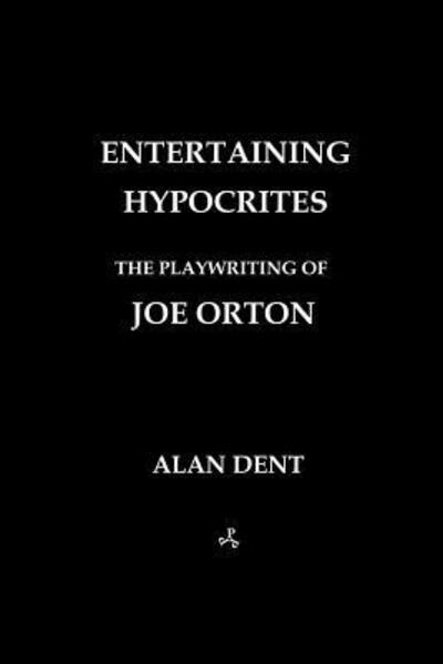 Cover for Alan Dent · Entertaining Hypocrites (Paperback Book) (2018)