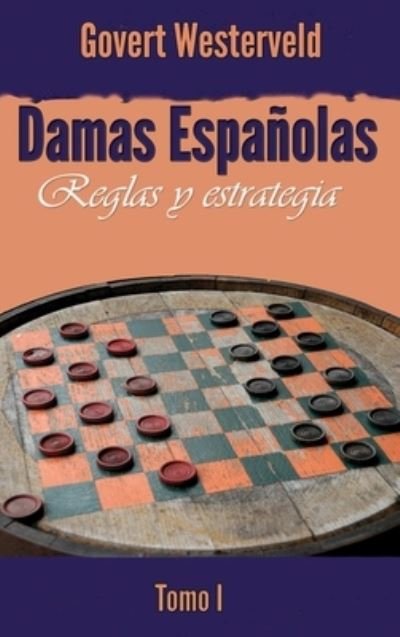 Cover for Govert Westerveld · Damas Espanolas: Reglas y estrategia. Tomo I (Innbunden bok) (2020)