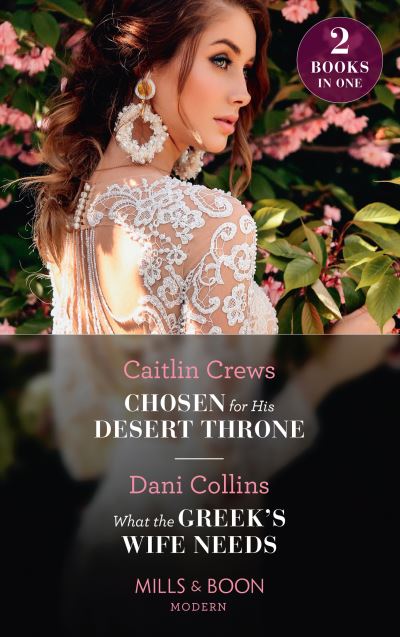 Cover for Caitlin Crews · Chosen For His Desert Throne / What The Greek's Wife Needs: Chosen for His Desert Throne / What the Greek's Wife Needs (Paperback Book) (2020)