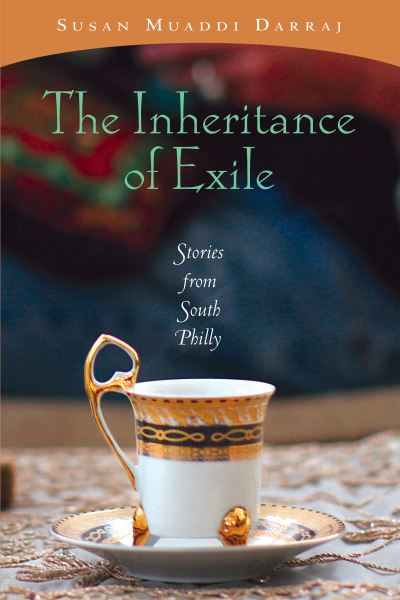 Cover for Susan Muaddi Darraj · The Inheritance of Exile: Stories from South Philly (Hardcover Book) (2017)