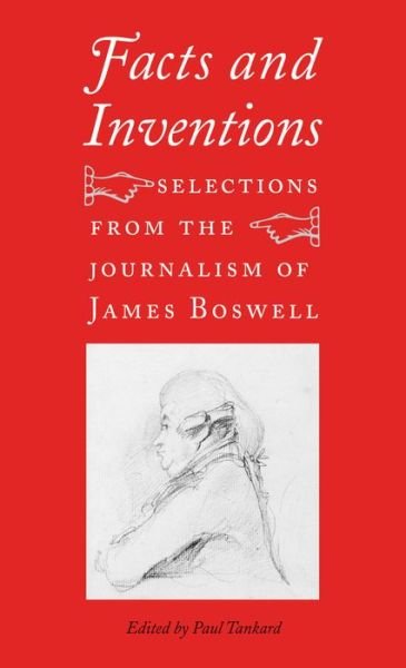 Cover for James Boswell · Facts and Inventions: Selections from the Journalism of James Boswell (Hardcover Book) (2014)