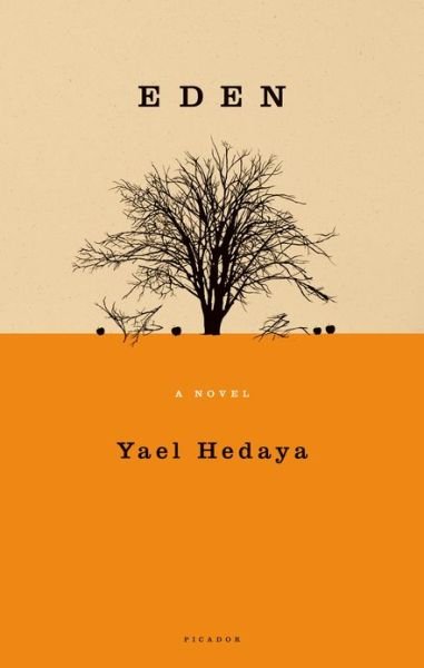 Cover for Yael Hedaya · Eden: a Novel (Pocketbok) (2011)