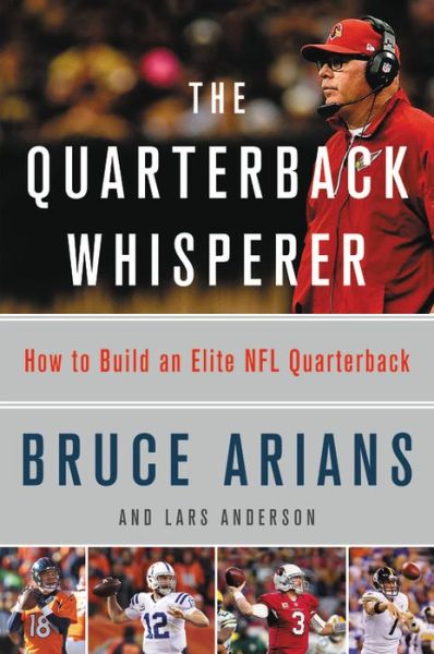 Cover for Bruce Arians · Quarterback Whisperer (Hardcover Book) (2017)