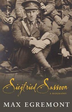 Cover for Max Egremont · Siegfried Sassoon: A Biography (Hardcover Book) (2005)